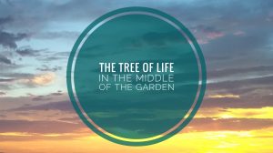 The tree of Life in the middle of the garden