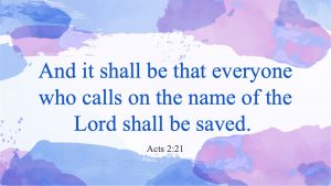 Acts-2-21-And-it-shall-be-that-everyone-who-calls-on-the-name
