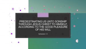 Eph-1-5-Predestinating-us-unto-sonship-through-Jesus-Christ-for-Gods-full-salvation