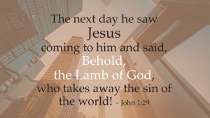 John-1-29-The-next-day-he-saw-Jesus-Behold-the-lamb-of-God