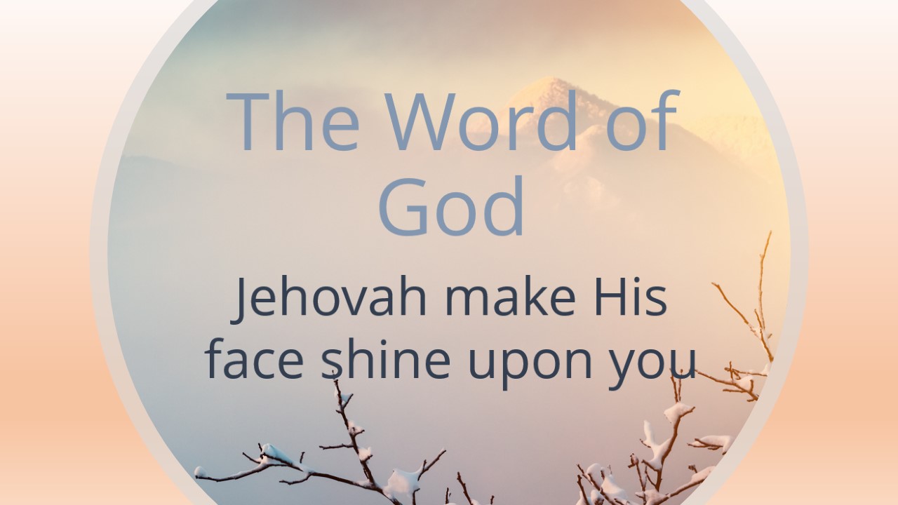 The-Word-of-God-Jehovah-make-His-face-shine-upon-you