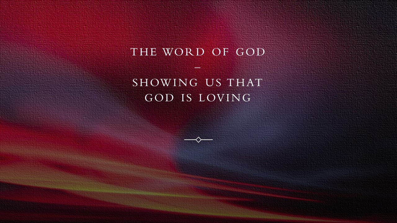 The-Word-of-God-Showing-us-that-God-is-Loving
