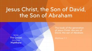 02-Jesus-Christ-the-Son-of-David-the-Son-of-Abraham